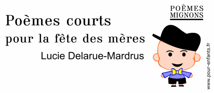 Poèmes courts pour la fête des mères. Lucie Delarue-Mardrus.