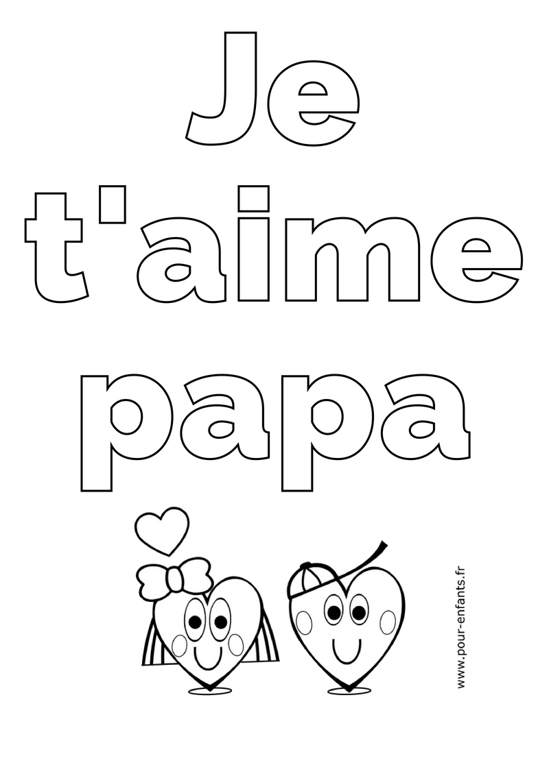 Je t'aime papa coloriage. Grandes lettres. Fête des pères, anniversaires ou preuve d'amour. Pour enfants.